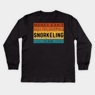Money Can't Make You Happy But Snorkeling Can Kids Long Sleeve T-Shirt